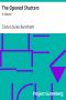 [Gutenberg 25954] • The Opened Shutters: A Novel